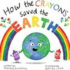 [PDF][Download] How the Crayons Saved the Earth (5)