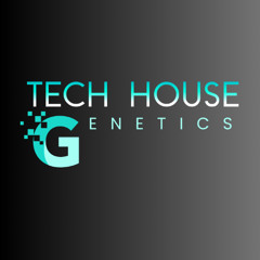 TECH HOUSE GENETICS 1