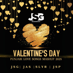 Valentine Punjabi Love songs mashup 2025 | DJ JSG | DJ JAS | DJ SLYR | DJ JSP
