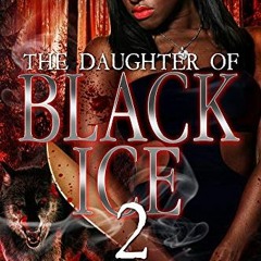 [Access] [KINDLE PDF EBOOK EPUB] THE DAUGHTER OF BLACK ICE 2 by  Shameek  Speight ✅