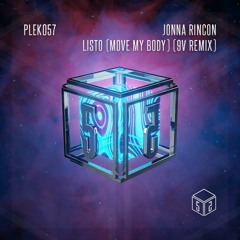 Jonna Rincon - Listo (Move My Body) (9V Remix) [PLEK057]