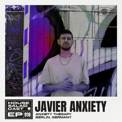 House Saladcast 918 | Javier Anxiety