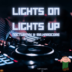 Nocturnyx x Mr.Hardcore - Lights On Lights Up