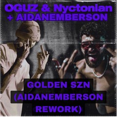 OGUZ X Nyctonian - GOLDEN SZN (AIDANEMBERSON Rework)