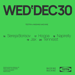 Washing Machine w/ Sereja Borisov @ TESTFM — 30/12/2020
