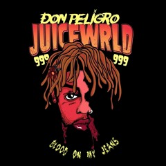 BLOOD ON MY JEANS - Juice WRLD [Don Peligro Reggaeton EDIT]