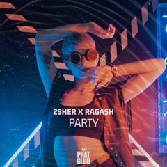 2SHER X RAGASH - Party