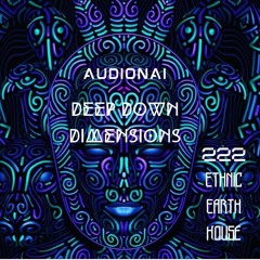 Ethnic Earth House ~ Deep Down Dimensions [Night Time Ecstatic Dance] ~* 222
