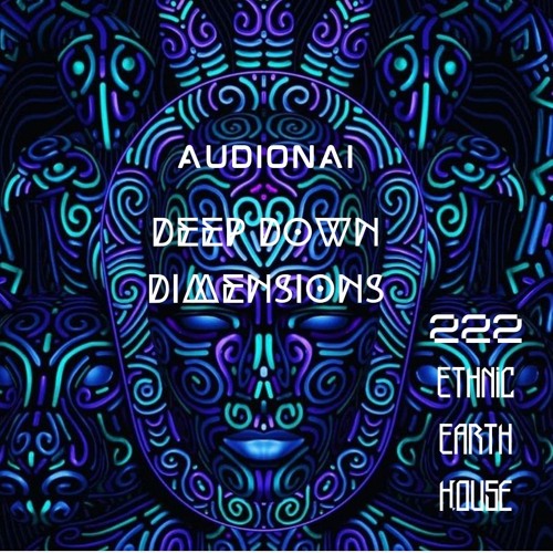 Ethnic Earth House ~ Deep Down Dimensions [Night Time Ecstatic Dance] ~* 222