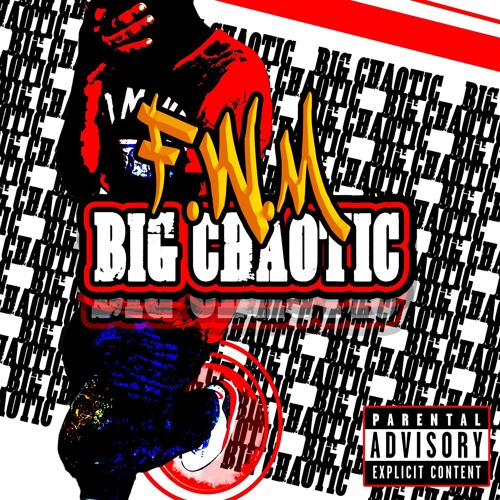 BIG CHAOTIC - F.W.M