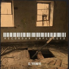 Recordar Unplugged - El Titerete