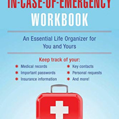 GET EPUB 📌 The In-Case-of-Emergency Workbook: An Essential Life Organizer for You an