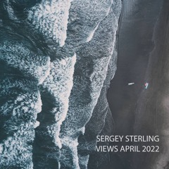 Sergey Sterling Views April 2022