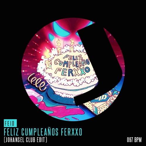 Feliz Cumpleaños Ferxxo (Johansel Club Edit) - Feid - 097 bpm