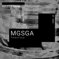 MGSGA PDCST EP006 - Theatral Soup