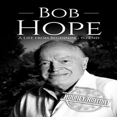 📦 [View] EPUB KINDLE PDF EBOOK Bob Hope: A Life from Beginning to End (Biographies of Actors) by