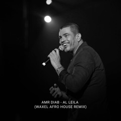 Amr Diab - Al Leila (Waxel Arabic Afro House remix) *PLAYED BY BLOND:ISH & STEPHAN JOLK*