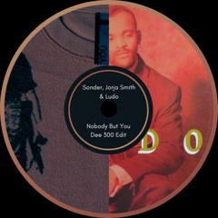 Sonder & Jorja Smith X Ludo - Nobody But You (Dee300 Edit)