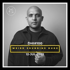 Weird Sounding Dude - DHI Podcast # 100(JUL22)
