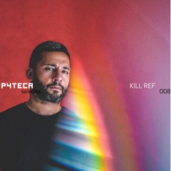 KILL REF - PYTECA SELECTA 008 - ROUGHRADIO.LIVE