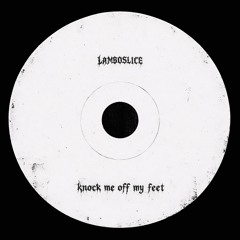 Knock Me Off My Feet