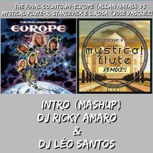 #FREEDOWNLOAD | INTRO THE FINAL COUNTOWN vs MYSTICAL FLUTE - (Mashup) DJ Ricky Amaro & Dj Léo Santos