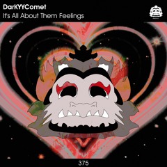 DarKYYComet - It's All About Them Feelings [PZC375]