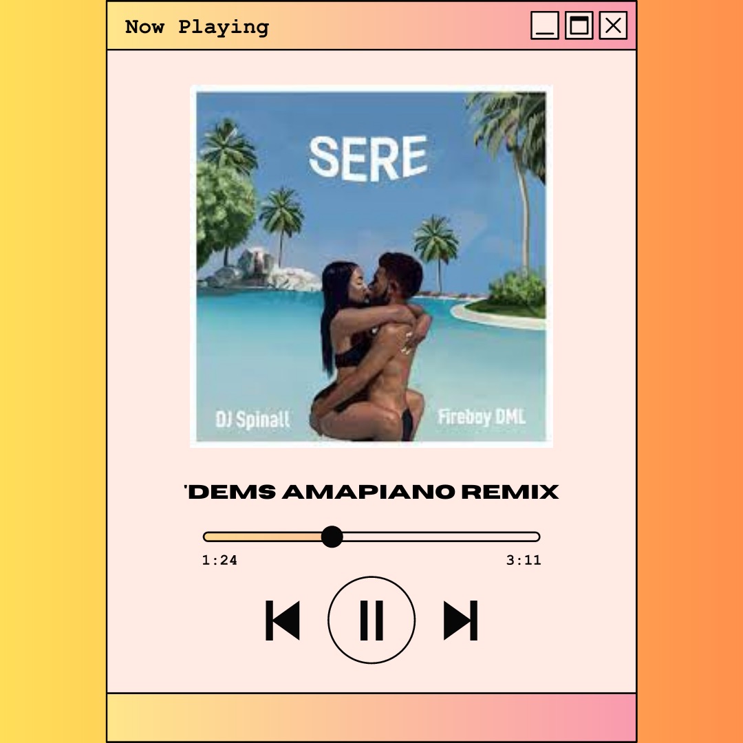 DJ SPINALL & FIREBOY DML – ‘SERE’ (DEMS AMAPIANO REMIX)