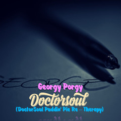 PREMIERE: DoctorSoul - Georgy Porgy (DoctorSoul Puddin' Pie Re - Therapy)[Bandcamp]