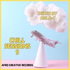 Chill Sessions 9 - Amapiano (by MELO-T) ft Kabza De Small, Kelvin Momo & more