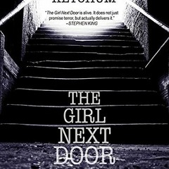 [Access] EBOOK EPUB KINDLE PDF The Girl Next Door by  Jack Ketchum &  Jack Ketchum 📃