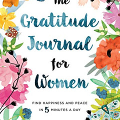 READ KINDLE ✉️ The Gratitude Journal for Women: Find Happiness and Peace in 5 Minutes