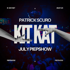 Patrick Scuro live at Kit Kat Club | B-Day Set at Piepshow - 28•JULY•23