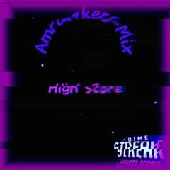 High Score (Crime Streak) (Amrazkero-Mix)