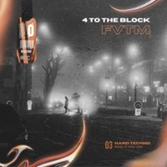 FVTM - 4 TO THE BLOCK (FREE DL)