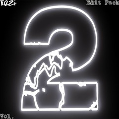 Tu2Zi Edit Pack Vol. 2 [Supported by Effin, Duke&Jones & Bailo]