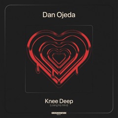 Knee Deep (Losing My Mind) [VIP Radio Edit]