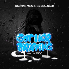 Got Her Dripping (feat. JJ Dealnger)