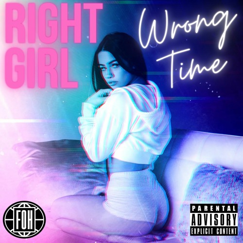 RIGHT GIRL WRONG TIME(SPED UP) [RADIO EDIT] : FOH Feat. LATENIGHTMIKE
