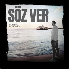 Söz Ver ft. Theom. - Fatih Akyol