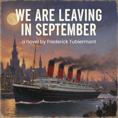 "We Are Leaving In September", a novel by Frederick Tubiermont