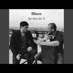 No Vivo Sin Ti - BLAOS