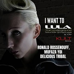 LULA - I Want To ,Ronald Rossenouff (MUFAZA YOI  Delicious Tribal 2021) FREE D