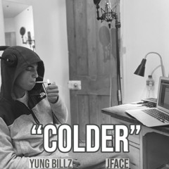 Colder - Yung Billz (ft. JFACE)