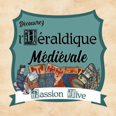 Hors-série 22 – L’héraldique médiévale (live à Paris)