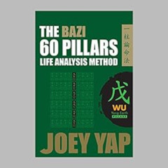 GET EPUB 💜 The Bazi 60 Pillars - WU Earth by Joey  Yap,Joey  Yap  EPUB KINDLE PDF EB