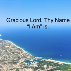 Gracious Lord, Thy Name “I Am” is-Hymn 78 🌹 Como el “Yo Soy” Tu Nombre-Himno 43 🌹