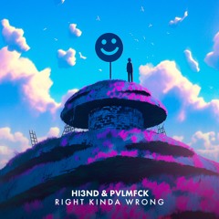 Hi3ND & Pvlmfck - Right Kinda Wrong