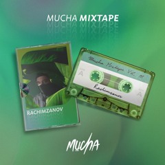 RACHIMZANOV - MUCHA Mixtape Vol. 1