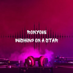 Ronyomi - Wishing On A Star